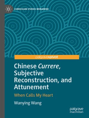 cover image of Chinese Currere, Subjective Reconstruction, and Attunement